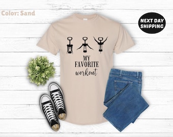 Funny Wine Shirt, Wine Lover Gift, Corkscrew T Shirt, Favorite Workout Shirt, Wine Workout Shirt, Funny Corkscrew Tee, Wine Saying Shirt
