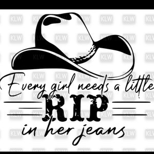 Elk meisje heeft een kleine RIP nodig in hun jeans Cowboyhoed SVG digitale download
