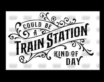 Could Be A Train Station Kind of Day Yellowstone SVG Digital Download