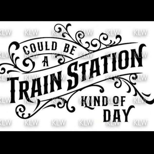 Could Be A Train Station Kind of Day Yellowstone SVG Digital Download