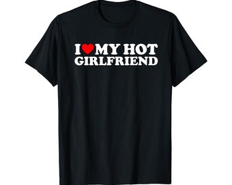Ik hou van mijn vriendin shirt Ik hou van mijn hete vriendin Unisex T-shirt
