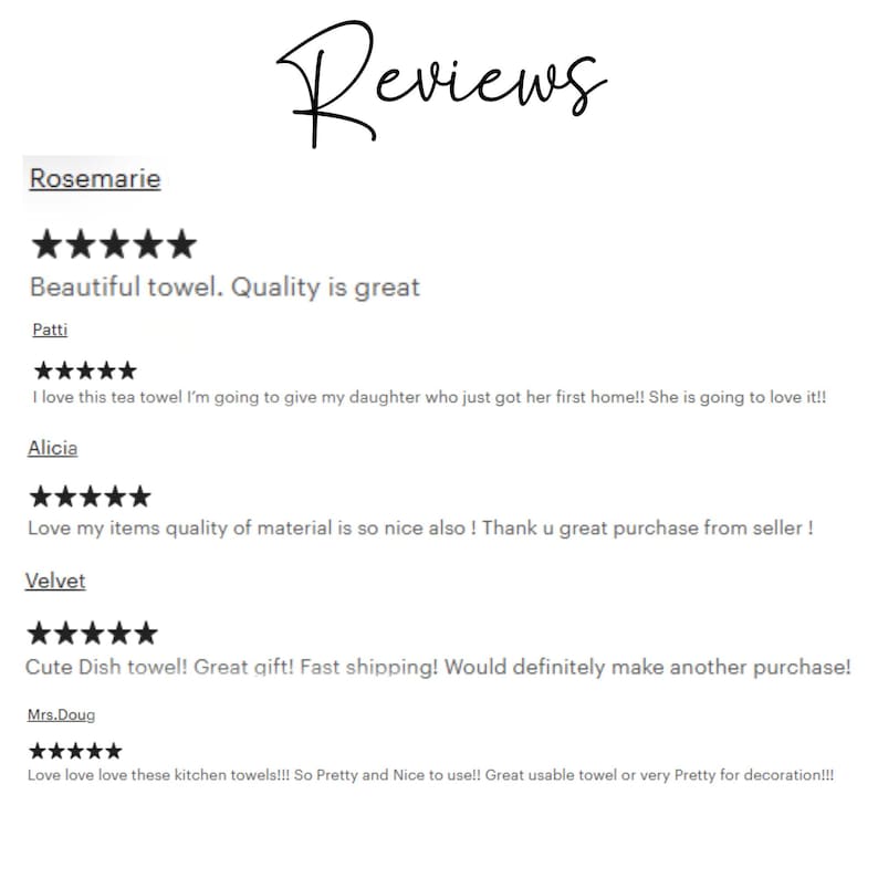 Op de afbeelding: Een digitale weergave van klantbeoordelingen met de titel Reviews in een cursief lettertype. Het bevat vijf vermeldingen van Rosemarie, Patti, Alicia, Velvet en Mrs. Doug, elk met vijf zwarte sterren en feedback over theedoeken.