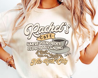Rachel Friends Shirt | Friends Inspired Shirt | 90s TV Show Tee | Rachel's Cafe Tee | Friends Merch