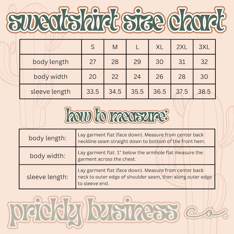 Peut inclure: Un tableau des tailles pour sweat-shirts avec des mesures en pouces pour la longueur du corps, la largeur du corps et la longueur des manches. Le tableau comprend les tailles S, M, L, XL, 2XL et 3XL. Le tableau est sur un fond rose clair avec un graphique de cactus. Le texte "comment mesurer" est sous le tableau avec des instructions pour mesurer la longueur du corps, la largeur du corps et la longueur des manches. Le texte "prickly business" est en bas du tableau.
