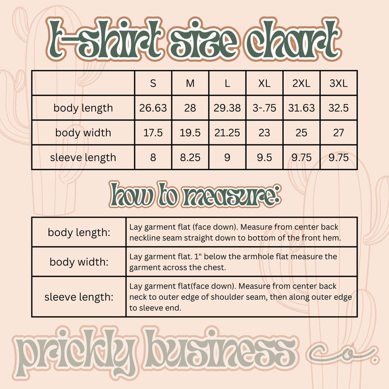 May include: A t-shirt size chart with measurements in inches for body length, body width, and sleeve length. The chart includes sizes S to 3XL and instructions on how to measure each part of the shirt. The text "prickly business" is at the bottom.