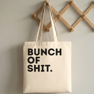 Bunch of Sh*t Reusable Tote Bag, Cute Funny Canvas Tote, Reusable Grocery Market Bag, Eco Friendly Shopper, Gift for Friend bild 4