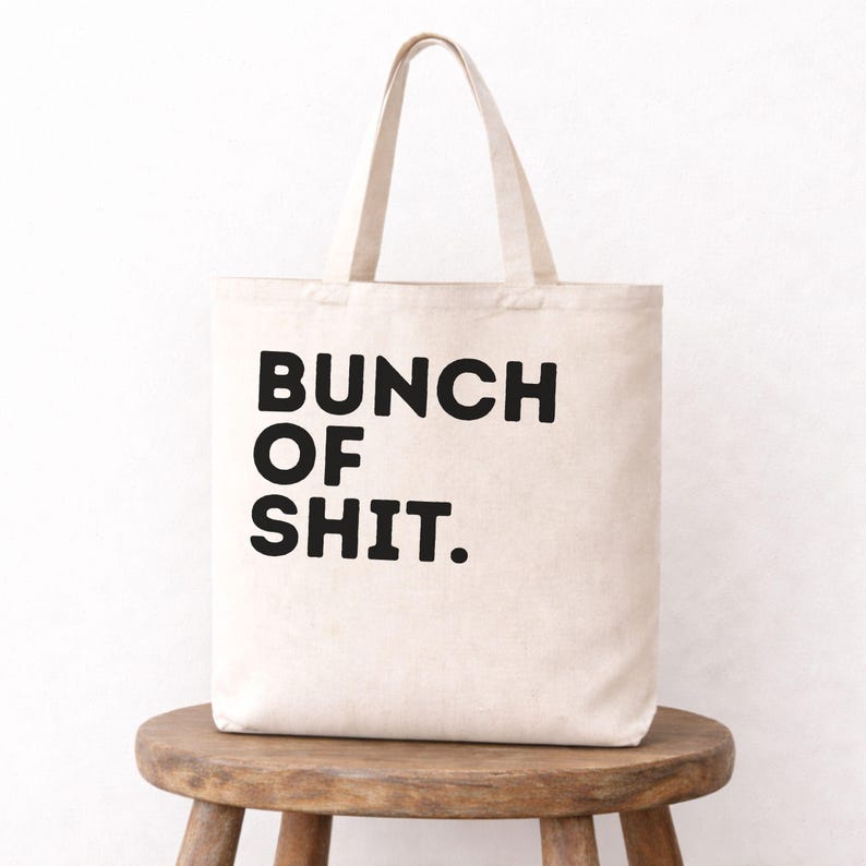 Bunch of Sh*t Reusable Tote Bag, Cute Funny Canvas Tote, Reusable Grocery Market Bag, Eco Friendly Shopper, Gift for Friend Medium Tote