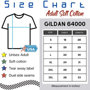 May include: Size chart for Gildan 64000 adult soft cotton t-shirts. The chart shows chest and length measurements in inches for sizes S to 3XL. Features include unisex adult, soft cotton, tear away label, and dual side seams.