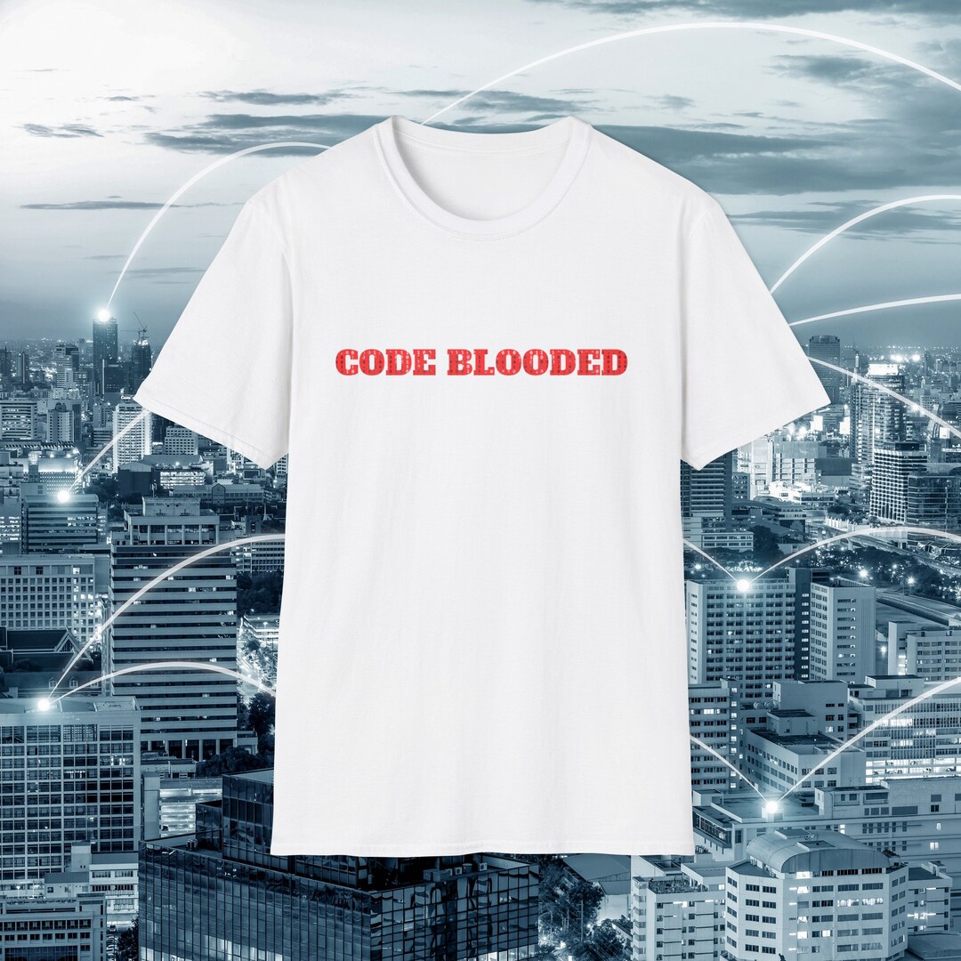 Code Blooded Shirt | Computer Programmer Shirt | Adult Shirt Unisex ...