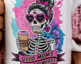 Funny Skeleton Mama PNG: Good Moms Say Bad Words (Digital Download)