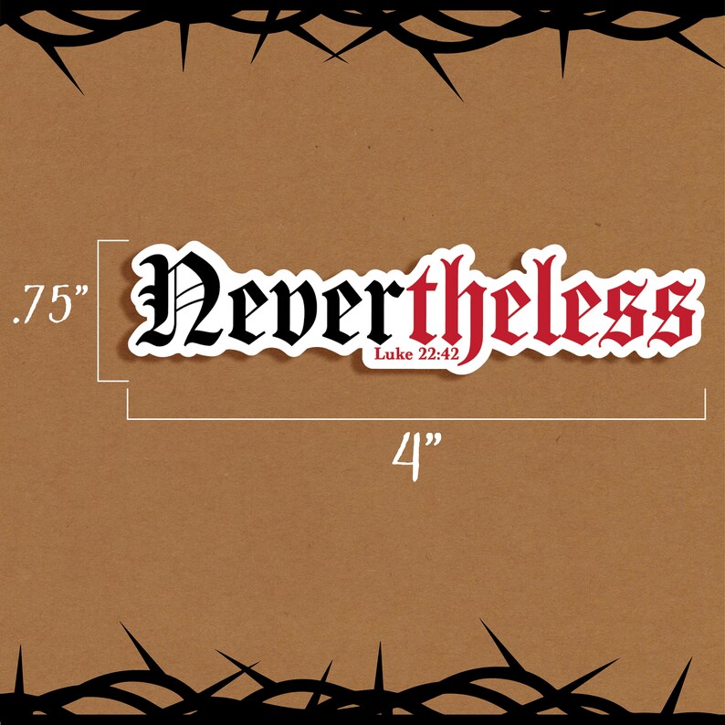 Nevertheless Sticker || Matte Vinyl Sticker || Scripture Sticker - Etsy