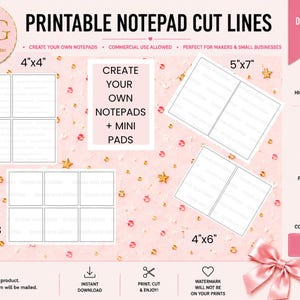 May include: A digital download template for printable notepads featuring cut lines for 4x4, 5x7, 3x3, and 4x6 inch sizes. The graphic includes the text 'PRINTABLE NOTEPAD CUT LINES' and 'CREATE YOUR OWN NOTEPADS + MINI PADS' on a light pink background.