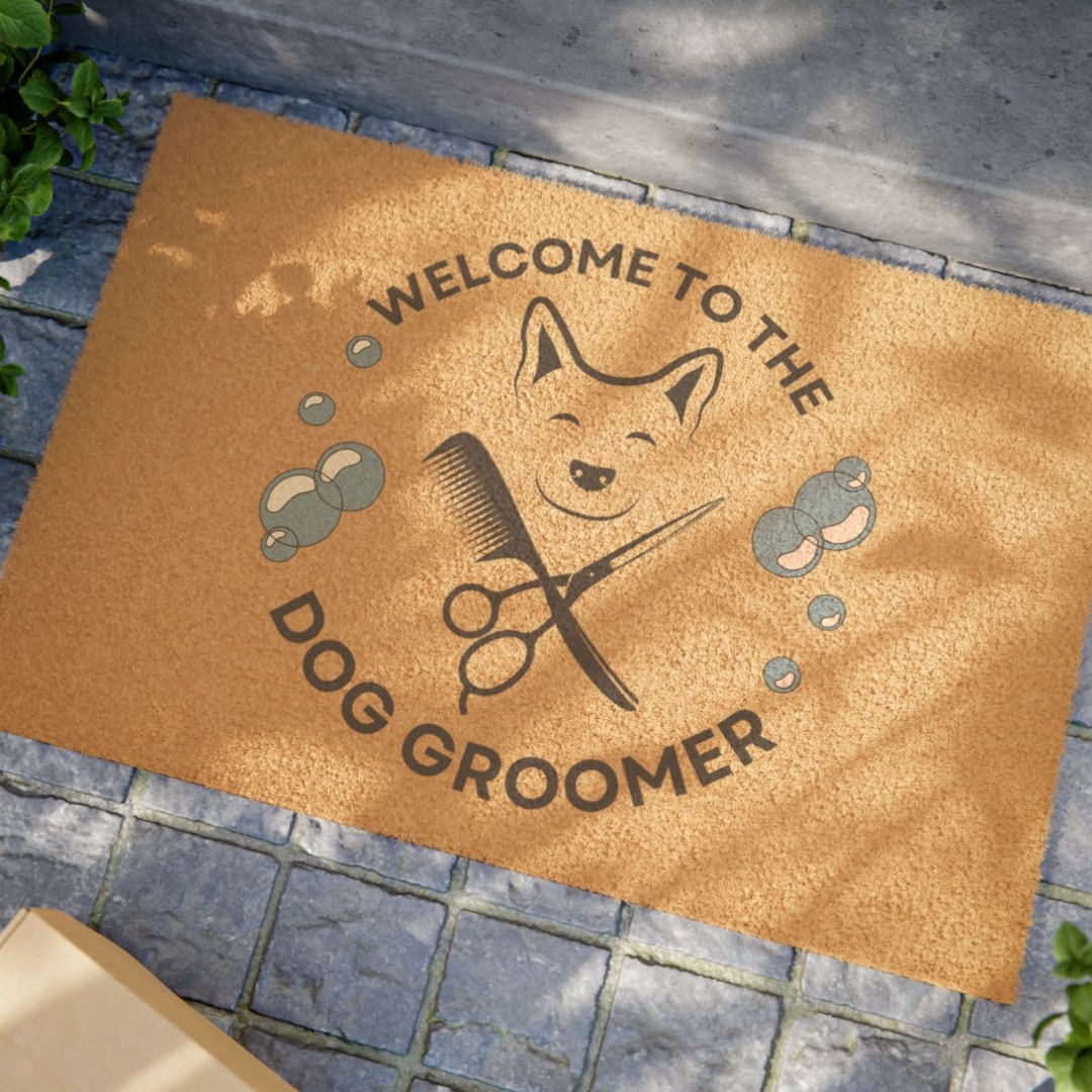 Dog Groomer Doormat, Welcome to the Dog Groomer Mat - Cute Front Door ...