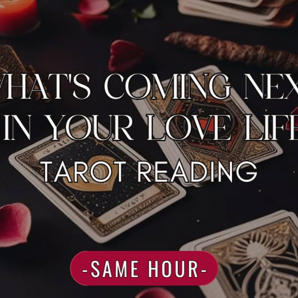 What's next in your romantic life? - Future Romantic and Love Life Reading - Same Hour