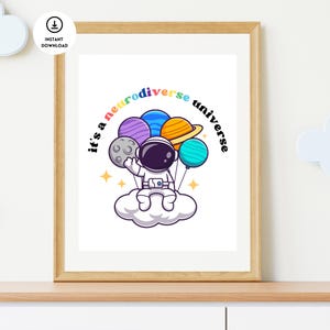 May include: A colorful illustration of an astronaut holding planets as balloons. The text around the astronaut reads "it's a neurodiverse universe".