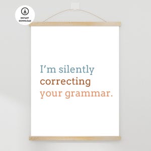 I&#39;m Silently Correcting Your Grammar Poster, Grammar Poster, Grammar Police, Grammar Wall Art, Grammar Gifts, Grammar Classroom Poster