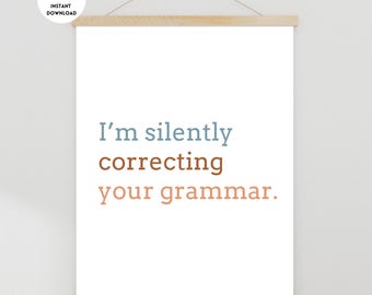 I'm Silently Correcting Your Grammar Poster, Grammar Poster, Grammar Police, Grammar Wall Art, Grammar Gifts, Grammar Classroom Poster
