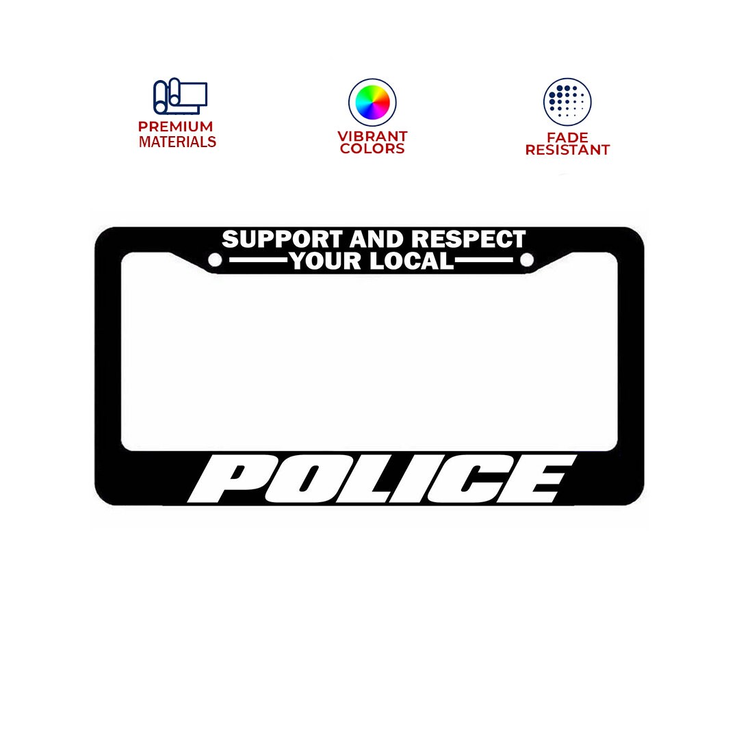 Support and Respect Your Local Police Frame America License Plate Frame