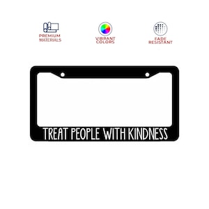 Treat People With Kindness Frame License Plate Frame License Frame FOR Car, Truck, SUV, Car Accessories Positive Vibes  Mental Health