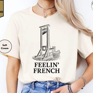 Feelin French Guillotine Shirt, Anti Capitalism Social Justice Liberal Revolution Tee, Eat The Rich Expect Resistance