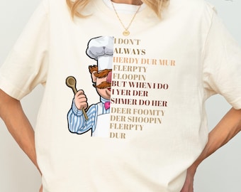 Swedish Chef Shirt, Vert Der Ferk Sweatshirt, I Don't Always Herdy Dur Mur Tee, 80s Classic Movie Tshirt, Retro WTF Sarcastic Adult Language