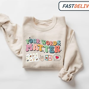 Your Words Matter Hoodie, AAC SPED Teacher Inclusion sweatshirt, Neurodiversity Bcba Slp OT Teachers Gift,Language Special Education