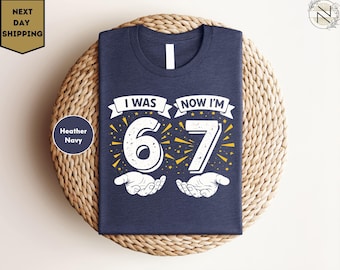 I Was 6 Now I'm 7 Shirt, Funny Six Seven Birthday Meme Shirt, 7th Birthday Kids Meme 67 Trendy Shirt, Boy Girl Birthday