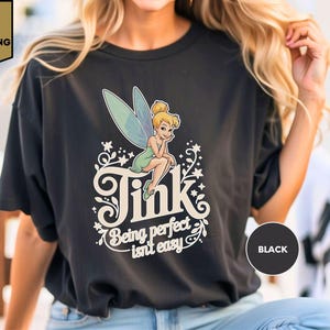 Tinker Bell Being Perfect Isn’t Easy T-Shirt, Disney Peter Pan Captain Hook Tee, WDW Magic Kingdom Disneyland Trip