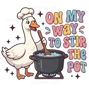 Puede incluir: Ilustración de dibujos animados de un ganso con gorro de chef, revolviendo una olla en una estufa. El texto "ON MY WAY TO STIR THE POT" se muestra en letras de burbujas de colores. El ganso tiene un cuerpo blanco, pico y patas naranjas.