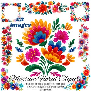 May include: A vibrant digital art bundle featuring colorful Mexican floral clipart. The image includes a central bouquet and decorative borders with various flowers in shades of red, orange, blue, and pink. Text reads "23 images" and "Mexican Floral Clipart".