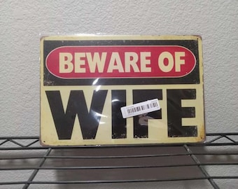 Beware of my Wife Metal Sign