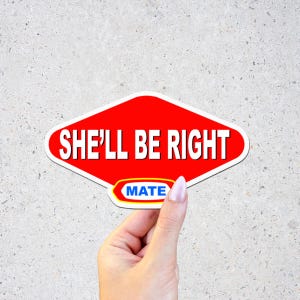 She&#39;ll Be Right Mate Sticker