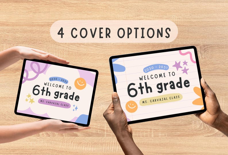 May include: Two tablets displaying "Welcome to 6th grade" with colorful designs. The text "4 COVER OPTIONS" is above the tablets. The tablets have the text "2030-2031" and "MS. CARVAJAL CLASS".