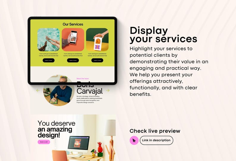 May include: A digital tablet displays a website showcasing services with images and text. The screen features the text "Our Services" and "You deserve an amazing design!" The image also includes the text "Display your services" and "Check live preview."