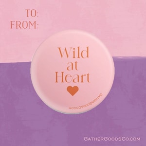 Salvaje de corazón, pin de botón, tarjeta de San Valentín