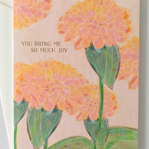 You Bring Me So Much Joy, vrolijke kunstkaart, geïllustreerde wenskaart met envelop, hou van je notitiekaart, gewoon omdat, bloemenliefhebber, tuin