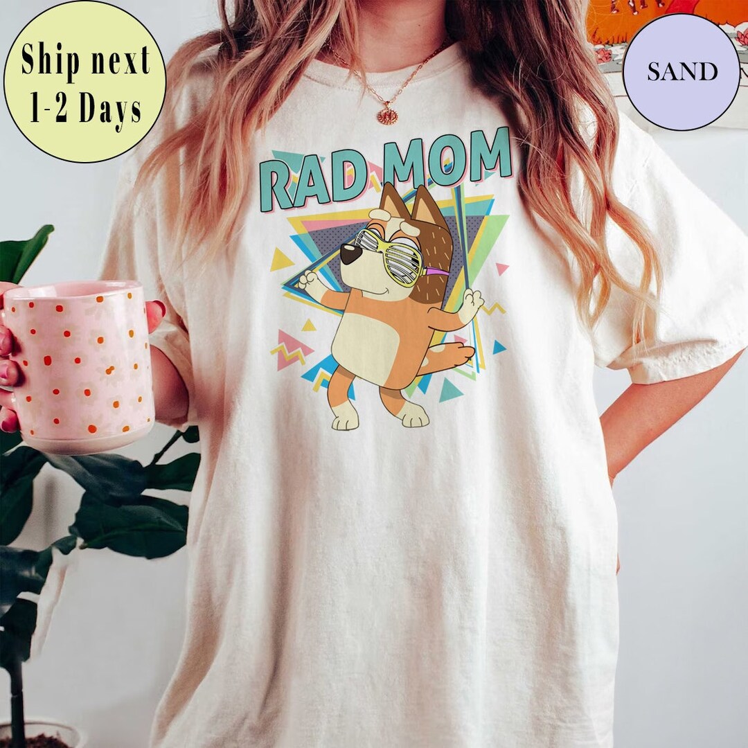Chilli Heeler Rad Mom Bluey Funny Birthday Shirt Gift for Mom Merch ...