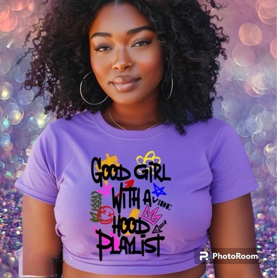 Good Girl Hood Playlist T shirt good Girl T shirt hood Playlist Sweatshirt funny Mom T shirt mothers Day T shirt urban Girl T shirt Etsy