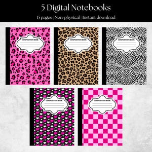 May include: Five digital composition notebooks with 15 pages each. The covers feature pink leopard print, brown leopard print, black and white zebra stripes, black with pink and white hearts, and a pink and white checkerboard pattern, all with labels.