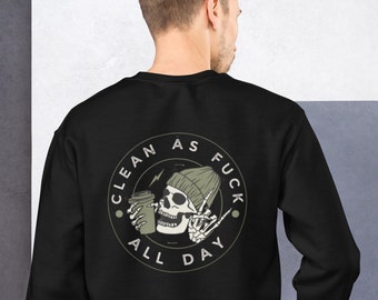 Recovery / Addiction/ Sobriety Clean it as **** Unisex Sweatshirt