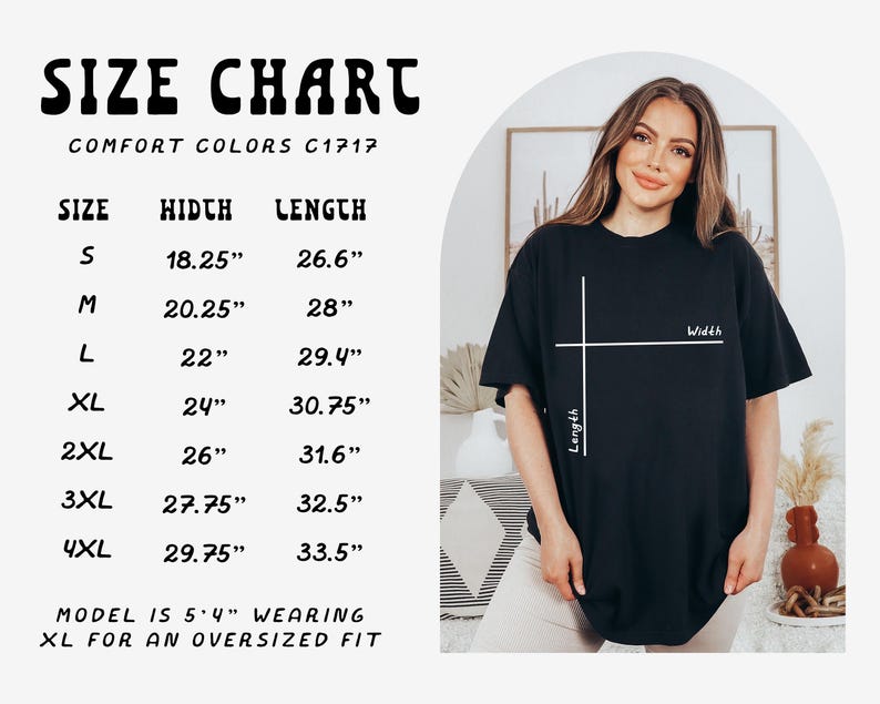 May include: Size chart for a t-shirt with measurements in inches. The chart shows the width and length of the shirt in sizes S, M, L, XL, 2XL, 3XL, and 4XL. The text "COMFORT COLORS C1717" is at the top of the chart. The model is wearing a size XL t-shirt.