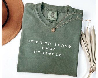 Common sense over nonsense shirt, Women Strong Women Trending Words cutesy trendy tee oversize comfort colors, Democrat convention oprah