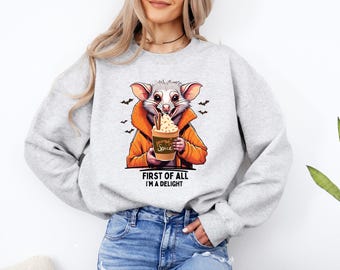 First Of All I'm A Delight Shirt, Cute Sarcastic Sweatshirt, Sarcastic Self Love tee, Angry Possum Tee, Halloween Opossum sweatshirt