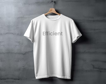 Minimalist Efficient Text Design T-Shirt, Modern Typography Tee, Unisex Statement Shirt, Simple Bold Word Apparel, Casual Wear