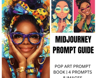 Midjourney Prompt Guide - Pop Art - Base Prompt - 4 Sample Prompts - 8 Sample Images - Generated Ai Prompt - Customizable Prompts - Bonus