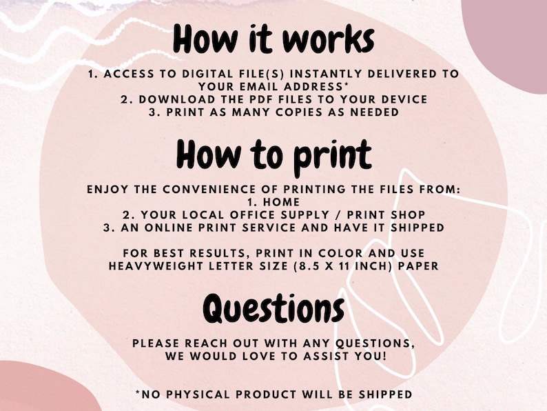 K&ouml;nnte beinhalten: Rosa-wei&szlig;es Grafik mit dem Text "How it works" und "How to print". Die Grafik erkl&auml;rt, wie man auf digitale Dateien zugreift und diese ausdruckt. Sie enth&auml;lt auch den Text "Questions" und "Bitte wenden Sie sich bei Fragen an uns, wir helfen Ihnen gerne weiter!" und "*KEIN PHYSIKALISCHES PRODUKT WIRD VERSANDT"