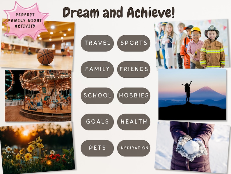May include: A motivational poster with the text "Dream and Achieve!" and images of a basketball, a carousel, a mountain, a sunset, and a snowball. The poster also includes a list of words related to dreams and goals, such as "travel", "sports", "family", "friends", "school", "hobbies", "goals", "health", "pets", and "inspiration".