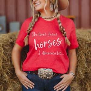 Western Patriotic Horse Shirt for Cowgirl, Barrel Racer, or Horse Trainer, Cute Horse Show Gear, She Loves Jesus, Horses & America