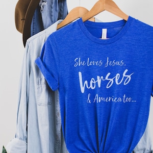 Western Patriotic Horse Shirt for Cowgirl, Barrel Racer, or Horse Trainer, Cute Horse Show Gear, She Loves Jesus, Horses & America