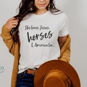 Western Patriotic Horse Shirt for Cowgirl, Barrel Racer, or Horse Trainer, Cute Horse Show Gear, She Loves Jesus, Horses & America